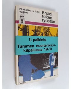 Kirjailijan Pirre Vaijärvi käytetty kirja Broidi tekee ryöstön