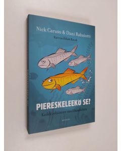 Kirjailijan Nick Caruso uusi kirja Piereskeleekö se? : kaikki eläinten suolikaasuista (UUSI)