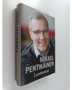 Kirjailijan Mikael Pentikäinen käytetty kirja Luottamus