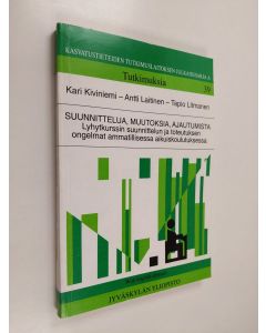 Kirjailijan Kari Kiviniemi käytetty kirja Suunnittelua, muutoksia, ajautumista : lyhytkurssin suunnittelun ja toteutuksen ongelmat ammatillisessa aikuiskoulutuksessa