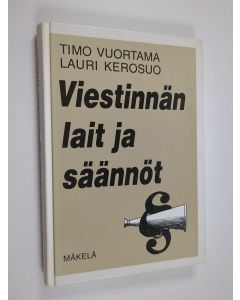 Kirjailijan Timo Vuortama & Lauri Kerosuo käytetty kirja Viestinnän lait ja säännöt