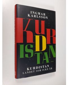 Kirjailijan Ingmar Karlsson käytetty kirja Kurdistan : landet som icke är
