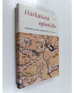 Kirjailijan Marko Taavila käytetty kirja Härkätietä opintielle : Castren-suvun henkilöitä ja vaiheita