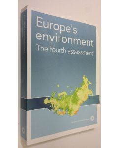 käytetty kirja Europe's environment : the fourth assessment