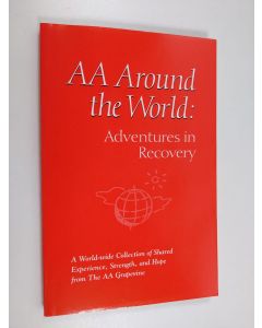 käytetty kirja AA Around the World - Adventures in Recovery