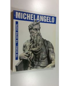 Kirjailijan W. Mc Cornick käytetty kirja Michelangelo : The Works - The Sistine Chapel (UUDENVEROINEN)