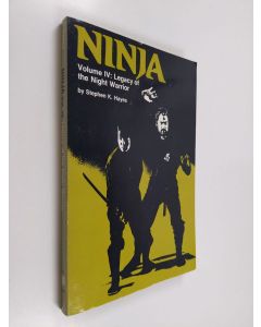 Kirjailijan Stephen K. Hayes käytetty kirja Ninja - vol. IV : Legacy of the Night Warrior