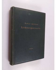 Kirjailijan Kyösti Järvinen käytetty kirja Liikeorganisatio