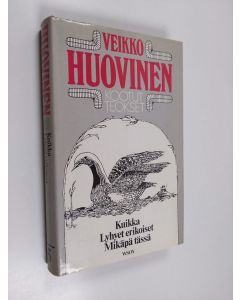 Kirjailijan Veikko Huovinen käytetty kirja Kootut teokset 5 : Kuikka ; Lyhyet erikoiset ; Mikäpä tässä