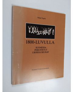 Kirjailijan Helge Nygren & Mikael Hagman ym. käytetty kirja 1800-Luvulla suomessa, perustetut, urheiluseurat