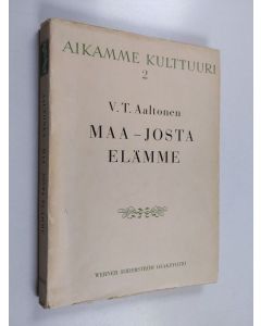 Kirjailijan V. T. Aaltonen käytetty kirja Maa - josta elämme