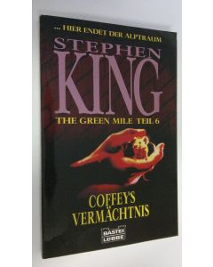 Kirjailijan Stephen King käytetty kirja Coffey's vermächtnis : The Green Mile teil 6