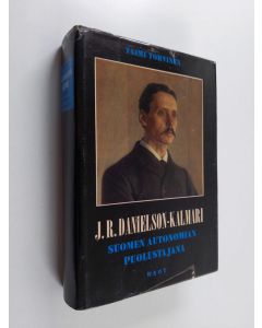 Kirjailijan Taimi Torvinen käytetty kirja J.R. Danielson-Kalmari Suomen autonomian puolustajana