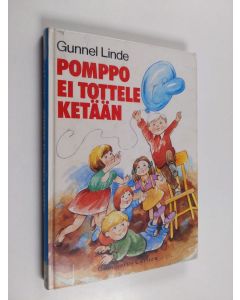 Kirjailijan Gunnel Linde käytetty kirja Pomppo ei tottele ketään