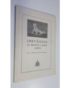 Kirjailijan Erich Krasemann uusi kirja Imeväisten ja pienten lasten hoito : kysymyksissä ja vastauksissa (lukematon)