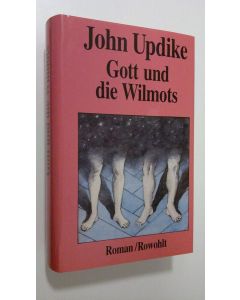 Kirjailijan John Updike käytetty kirja Gott und die Wilmots : Roman (UUDENVEROINEN)