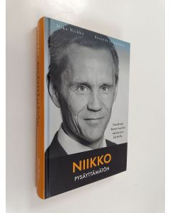 Kirjailijan Mika Niikko käytetty kirja Niikko : pysäyttämätön : tosielämää : Korson kaduilta eduskunnan käytäville