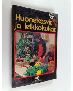 käytetty kirja Huonekasvit ja leikkokukat