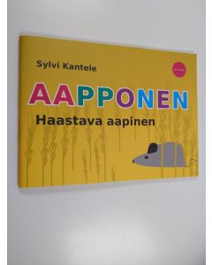 Kirjailijan Sylvi Kantele käytetty teos Aapponen : haastava aapinen