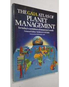 Kirjailijan Norman Myers käytetty kirja The GAIA atlas of panet management