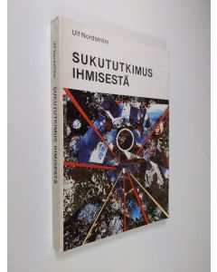 Kirjailijan Ulf Nordström käytetty kirja Sukututkimus ihmisestä