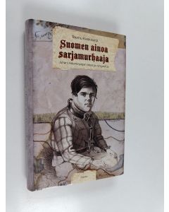 Kirjailijan Teemu Keskisarja käytetty kirja Suomen ainoa sarjamurhaaja : Juhani Adaminpojan rikos ja rangaistus