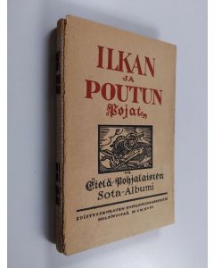 käytetty kirja Ilkan ja Poutun pojat : Etelä-pohjalaisten sota-albumi