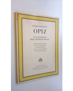 Kirjailijan Georg Emanuel Opiz käytetty teos Ein Zeichner der Leipziger Messe (Jubileumsmesse 1965) - Farbenfroher bericht aus alten Messetagen in zehn Bildern