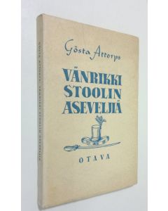 Kirjailijan Gösta Attorps käytetty kirja Vänrikki Stoolin aseveljiä