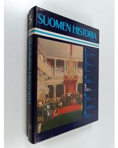 käytetty kirja Suomen historia. 5 : Autonomian rakentamisen ja kansallisen nousun aika, suurten uudistusten kausi, kansanrunous, kansallisen korkeakulttuurin synty