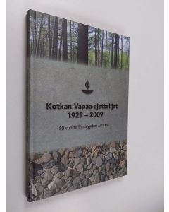 käytetty kirja Kotkan vapaa-ajattelijat 1929-2009 : 80 vuotta ihmisyyden aatetta