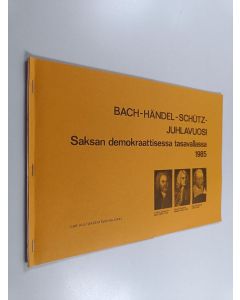 käytetty teos Bach-Händel-Schütz-juhlavuosi Saksan demokraattisessa tasavallassa 1985