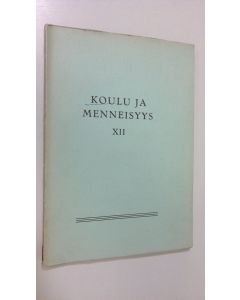 käytetty kirja Koulu ja menneisyys XII : Suomen kouluhistoriallisen seuran vuosikirja 1960