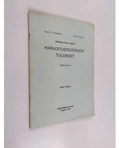 Kirjailijan Hannu Outinen & Paavo E. Holopainen käytetty teos Teknillisen koulun algebra : Harjoitustehtävien tulokset