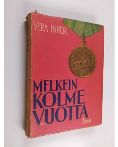 Kirjailijan Vera Inber käytetty kirja Melkein kolme vuotta : Leningradin päiväkirja