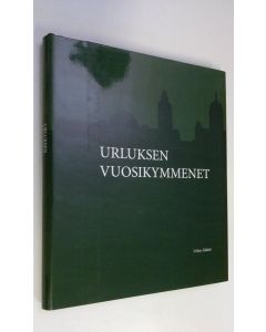 Kirjailijan Kari Selen käytetty kirja Urluksen vuosikymmenet