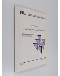 Kirjailijan Laura Vajanne käytetty kirja The exchange rate under target zones : theory and evidence on the Finnish markka