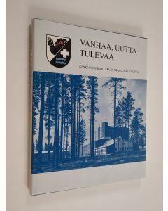 Kirjailijan Eeva Stolt käytetty kirja Vanhaa, uutta, tulevaa : Keski-Suomen keskussairaala 40 vuotta