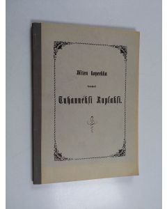 Kirjailijan Robert Kemp Philp käytetty kirja Miten kopeekka kasvoi tuhanneksi ruplaksi : (how a penny became a thousand pounds) : ensimmäisen suomenkielisen, 1859 ilmestyneen painoksen lyhennetty uusinta