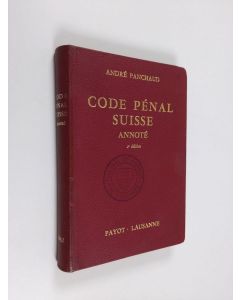 Kirjailijan Andre Panchaud käytetty kirja Code Pénal Suisse. Annoté - 2e Édition Revue Et Augmentée