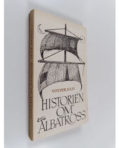 Kirjailijan Volter Kilpi käytetty kirja Historien om Albatross