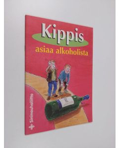 käytetty teos Kippis : asiaa alkoholista