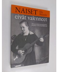 Kirjailijan Eila Helander käytetty kirja Naiset eivät vaienneet : naisevankelistainstituutio Suomen helluntailiikkeessä = Women have not remained silent : a study of the institution of female evangelists in the Finnish Pentecostal movement