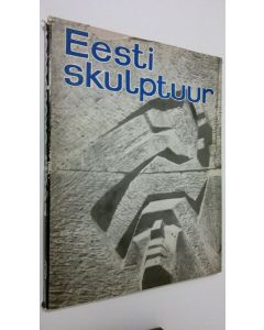 käytetty kirja Eesti skulptuur ; Estonskaya skul'ptura ; Estnische skulptur ; Estonian sculpture