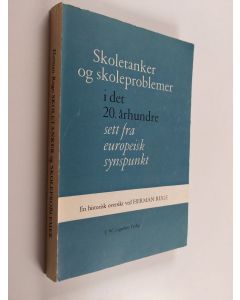 Kirjailijan Herman Ruge käytetty kirja Skoletanker og skoleproblemer i det 20. århundre sett fra europeisk synspunkt