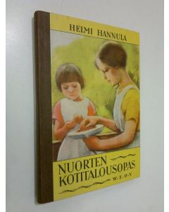 Kirjailijan Helmi Hannula käytetty kirja Nuorten kotitalousopas