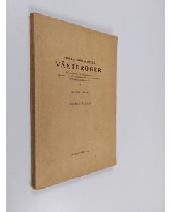 Kirjailijan Walter Laurén käytetty kirja Finska farmakopéns växtdroger : en inledning till farmakognosin, närmast avsedd för apotekselever vid förberedelse till farmaciestudiosexamen