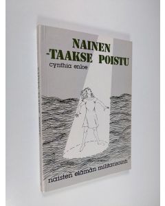 Kirjailijan Cynthia Enloe käytetty kirja Nainen - taakse poistu : naisten elämän militarisointi