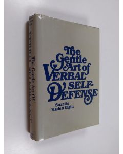 Kirjailijan Suzette Haden Elgin käytetty kirja The Gentle Art of Verbal Self-defense