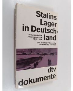 Kirjailijan Michael Klonovsky & Jan von Flocken käytetty kirja Stalins Lager in Deutschland, 1945-1950 - Dokumentation, Zeugenberichte